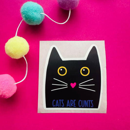 Cats Are Cunts Vinyl Sticker