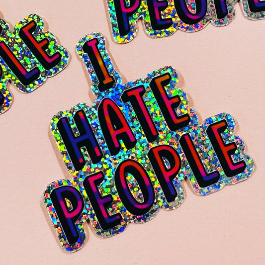 Glitter I Hate People Vinyl Sticker