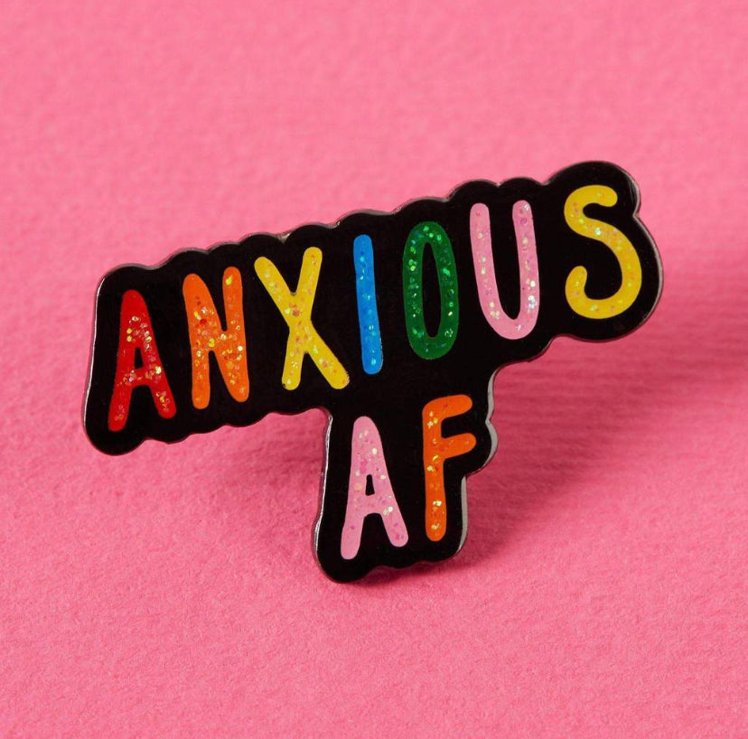 Sparkly Anxious AF Pin