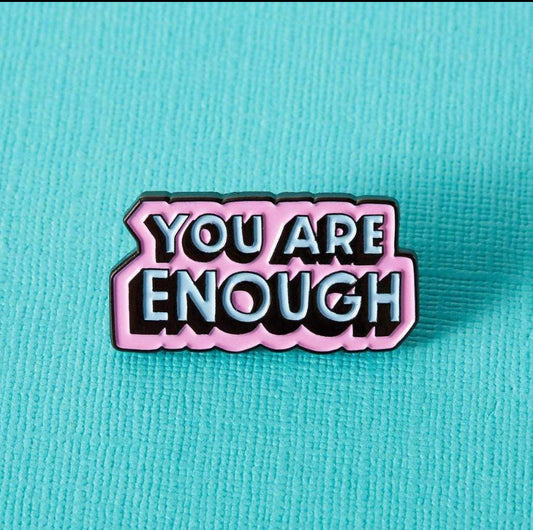 You Are Enough Pin