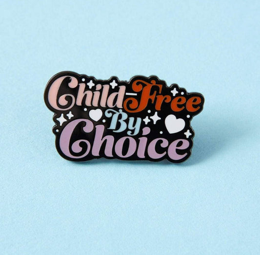 Child Free By Choice Pin